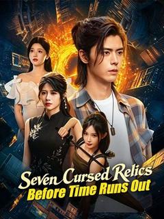 Seven Cursed Relics Before Time Runs Out poster