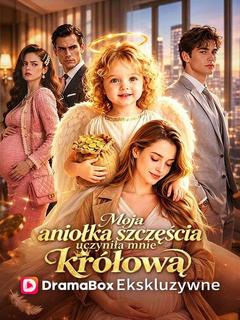 Plakat: Moja aniołka szczęścia uczyniła mnie królową