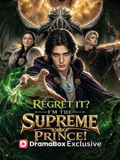 Regret it? I'm the Supreme Prince! poster