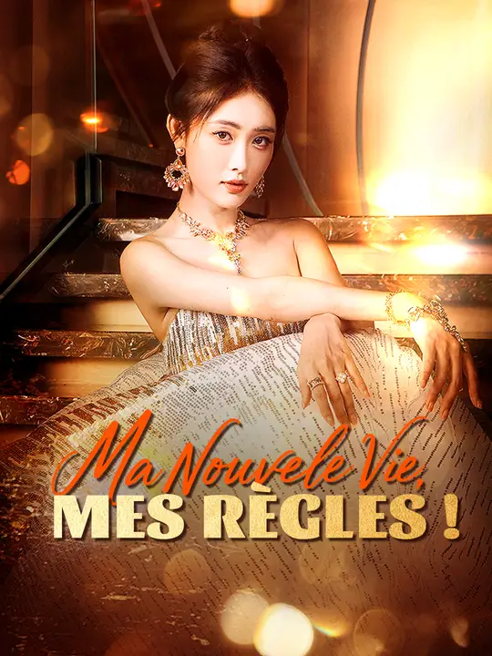 Affiche de MA NOUVELLE VIE, MES RÈGLES !