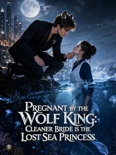Pregnant by the Wolf King: Cleaner Bride Is the Lost Sea Princess poster