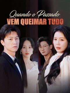 Pôster de Quando o Passado Vem Queimar Tudo