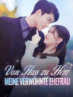 Poster zu Von Hass zu Herz: Meine verwöhnte Ehefrau