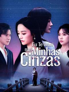 Pôster de Eu Te Deixei nas Minhas Cinzas