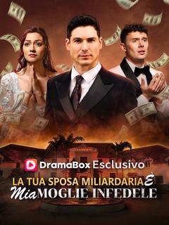 Locandina di La Tua Sposa Miliardaria È Mia Moglie Infedele