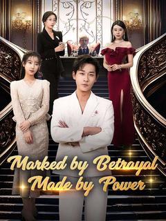 Marked by Betrayal, Made by Power poster